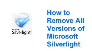 How to Remove All Versions of Microsoft Silverlight silently [upl. by Helen]