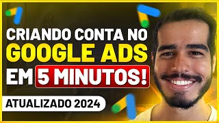 PASSO A PASSO COMO CRIAR UMA CONTA NO GOOGLE ADS EM 5 MINUTOS ATUALIZADO 2024 [upl. by Guthry]