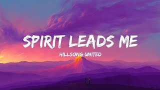 Hillsong United  Spirit Leads Me Lyrics [upl. by Aros]