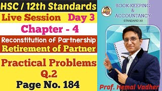 Retirement of Partner  Chapter 4  Practical Problems Q2  Page No 184  Class 12th  Day 2 [upl. by Novanod]