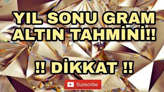 YIL SONU GRAM ALTIN TAHMİNİ [upl. by Kathie]