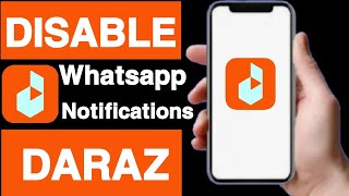 How to disable whatsaop notifications on daraz accountDisable whatsaop notifications on daraz [upl. by Amehr]