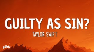 Taylor Swift  Guilty as Sin Lyrics [upl. by Stelu]