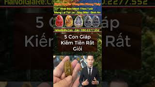 5 Con Giáp Kiếm Tiền Rất Giỏi phongthuy tuvi [upl. by Ainwat]