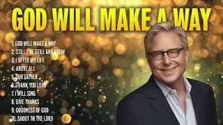 God Will Make A Way ✝️ Don Moen Praise Songs amp Christian Music  Don Moen Playlist [upl. by Eentroc]