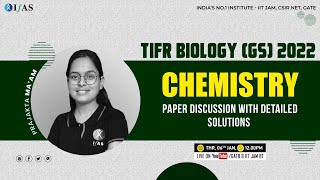 TIFR GS Biology 2022 Question Paper Discussion Chemistry  IFAS [upl. by Eloccin]