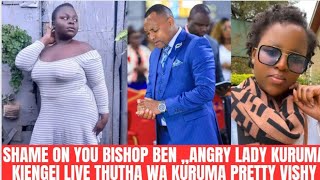 SHAME ON YOU BISHOP BEN  MUTUMIA KUMWO NI MWAKI THUTHA WA BISHOP BEN KURUMA PRETTY VISHY [upl. by Jet]