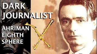 DARK JOURNALIST X SERIES XXVI CERN amp THE EIGHTH SPHERE  AHRIMAN RUDOLF STEINER SECRET [upl. by Sydney]