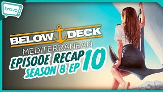 Below Deck Mediterranean  Season 8 Ep 10 Recap [upl. by Ojytteb]