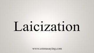 How To Say Laicization [upl. by Christoph]