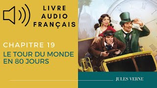 Livre Audio Le Tour du Monde en 80 Jours Jules Verne quotChapitre 19quot [upl. by Wagoner]