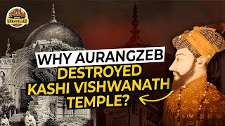 The Real Reason Why Kashi Vishwanath Temple Was Partially Destroyed By Aurangzeb Long Shorts [upl. by Mayyahk]