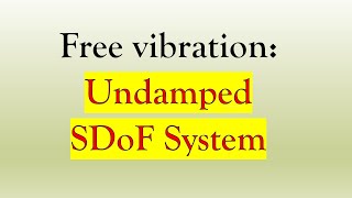 Free Vibration of undamped SDoF system [upl. by Placeeda562]