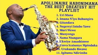 Apollinaire HABONIMANA All Times Greatest Hit Playlist Songs [upl. by Alyl107]