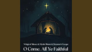 O Come All Ye Faithful [upl. by Gerhardt850]