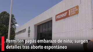 Permiten papás embarazo de niña surgen detalles tras aborto espontáneo [upl. by Esiocnarf]