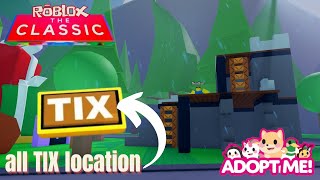 ALL 10 TIX LOCATIONS In Adopt ME  ROBLOX CLASSIC EVENT ADOPT ME Roblox [upl. by Iosep468]