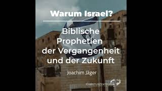 271024  Warum Israel  Biblische Prophetien der Vergangenheit und der Zukunft  Joachim Jäger [upl. by Rosalind528]