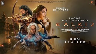 Kalki Part 2  Hindi Trailer  Prabhas  Vijay Deverakonda  Amitabh Kamal Haasan Deepika Ajay D [upl. by Kalvn]