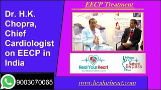 Dr HK ChopraChief Cardiologist on EECP in India [upl. by Neelhtac874]