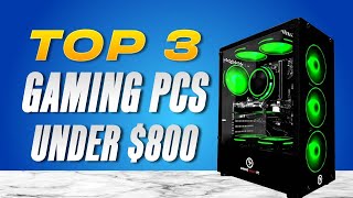 Best Prebuilt Gaming PCs Under 800 2024 [upl. by Forland]