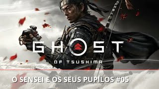 Ghost of Tsushima  O sensei e os pupilos 5 [upl. by Amathist]