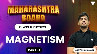 MAGNETISM  Part 1  Class 11th Physics Chapter 12  MH Board  Ajay Jain [upl. by Lathrope50]