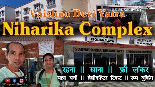 Mata Vaishno Devi  Niharika Complex Katra Full Vlog  Rooms amp Dormitory Price  Budget Hotels [upl. by Attemaj]