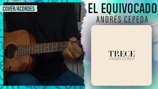 quotEL EQUIVOCADOquot  Andrés Cepeda  Guitarra Cover  Acordes  andrescepedaoficial Trece [upl. by Leid]