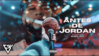 ANTES DE JORDAN  El Verdadero Koflah Video Lyric [upl. by Ahseital]