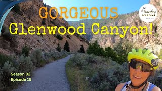 Glenwood Canyon A Beautiful Trail For Cycling In Colorado So Grab Your Bike S2E15 [upl. by Ire]