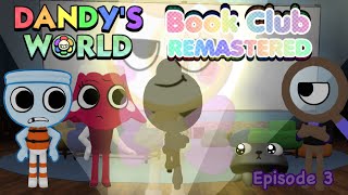 Dandy’s World Book Club Remastered not really Ep 3 Gooby Goob [upl. by Alisen]