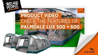 Palmdale Lux 500 and 600 Family Tent 2018  Just Add People [upl. by Neellok]