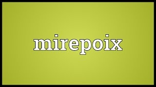 Mirepoix Meaning [upl. by Adnomar]