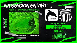 Delfín VS Emelec • LigaPro 2023 • Narración En Vivo Marca90Live 1042023 [upl. by Brina888]