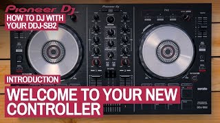 Welcome To Your New Controller  How To DJ With Your Pioneer DDJSB2 1 of 22 [upl. by Ahsyt225]