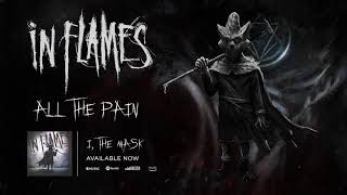 In Flames  All the Pain Official Audio [upl. by Gonagle]