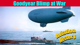 When the Goodyear Blimp went to War  the KClass Blimp in WW2 [upl. by Bultman]