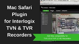 Mac Safari Plugin for Interlogix TVN amp TVR Recorders [upl. by Aneeram726]