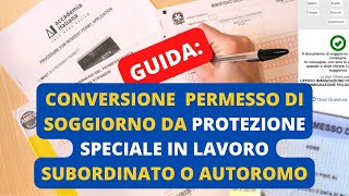 💥 GUIDA TUTTI I PASSI PER CONVERTIRE IL PERMESSO DI SOGGIORNO DA PROTEZIONE SPECIALE IN LAVORO [upl. by Robaina]