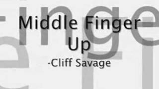 Lyrics Middle Finger Up Cliff Savage [upl. by Chamberlin]