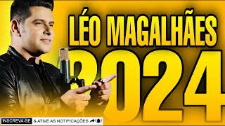 LÉO MAGALHÃES ATUALIZADO 2024 [upl. by Ojoj]