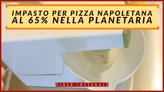 Impasto per pizza napoletana 65 con la planetaria  foglia e gancio [upl. by Hashum]