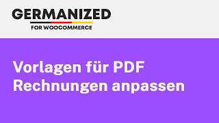 Germanized für WooCommerce  Vorlagen für Rechnungen individuell anpassen [upl. by Trainor]