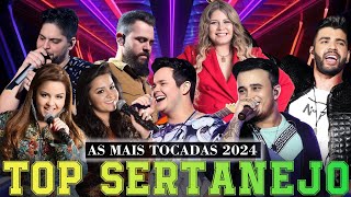 Top Lançamentos Sertanejos 2024💥AS MAIS TOCADAS💥Top Sertanejo 2024💥Top Sertanejo 2024 Mais Tocadas [upl. by Velvet]