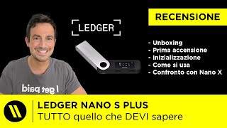 LEDGER NANO S PLUS il NUOVISSIMO HARDWARE WALLET  Unboxing e Recensione vs Nano X e Nano S [upl. by Rudd]