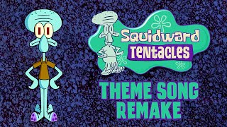 The SpongeBob Theme Song REMAKE but with SQUIDWARD [upl. by Llertak816]