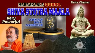 Mahakaala Guhya SHIVA STOTRA MAALA  Fresh First Time Ever Divine Mantra Chanting [upl. by Dlanor416]