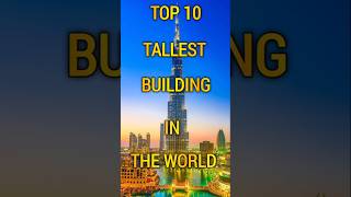 Top 10 TALLEST BUILDING in the World youtubeshorts [upl. by Yelehsa178]