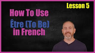 How to Conjugate the Verb Être in French  The Language Tutor Lesson 5 [upl. by Allesig]